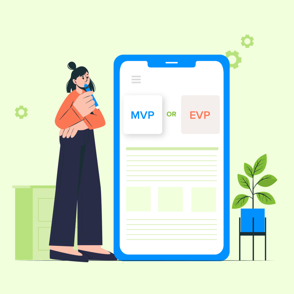 MVP or EVP: What is the Right Option for Your Startup?