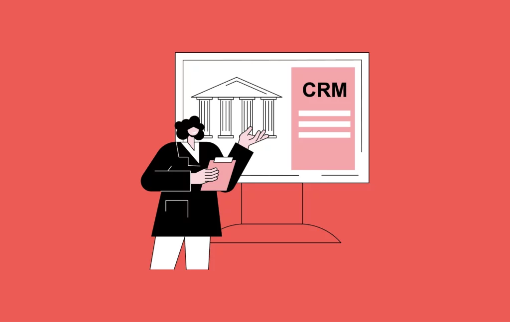 CRM in Banking Industry– Benefits, Challenges, Features and Integrations