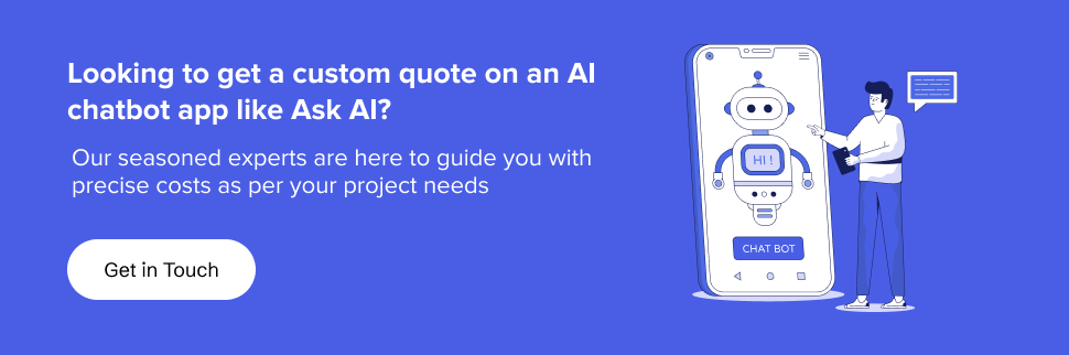 partner with us to get a custom quote on developing an app like Ask AI