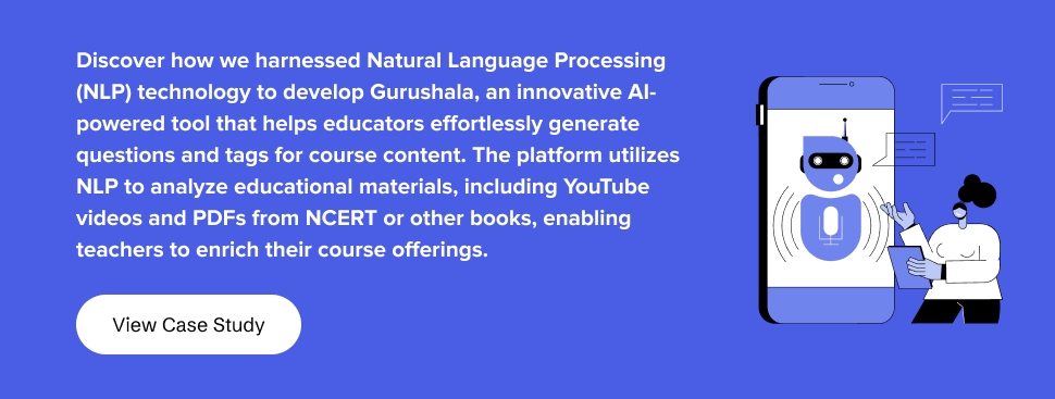 how we developed Gurushala by harnessing NLP technology, helping educators effortlessly generate questions and tags for course content