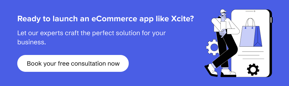 Consult app experts of Appinventiv to develop an app like Xcite.