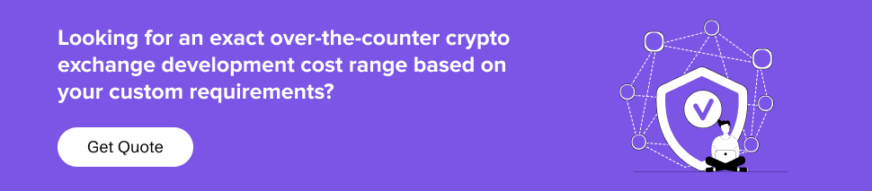 get personalized quote for your OTC crypto exchange platform