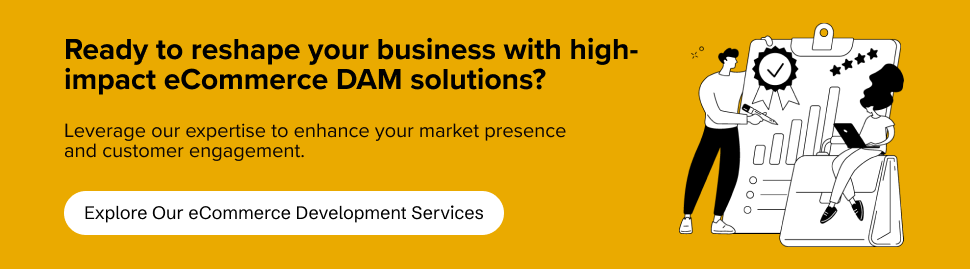 Expand your market reach with our expertly crafted eCommerce DAM apps.