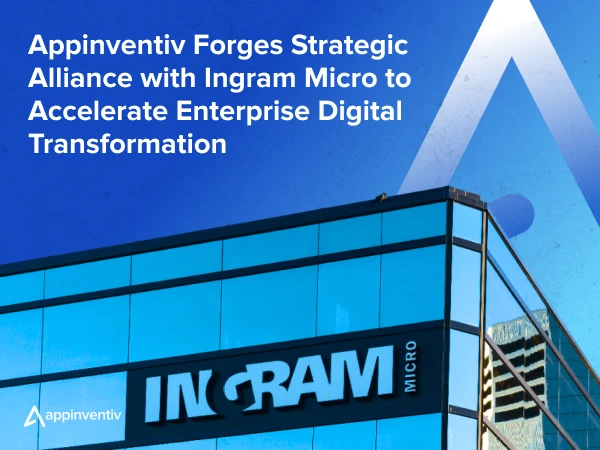 Appinventiv Forges Strategic Alliance with Ingram Micro to Accelerate Enterprise Digital Transformation