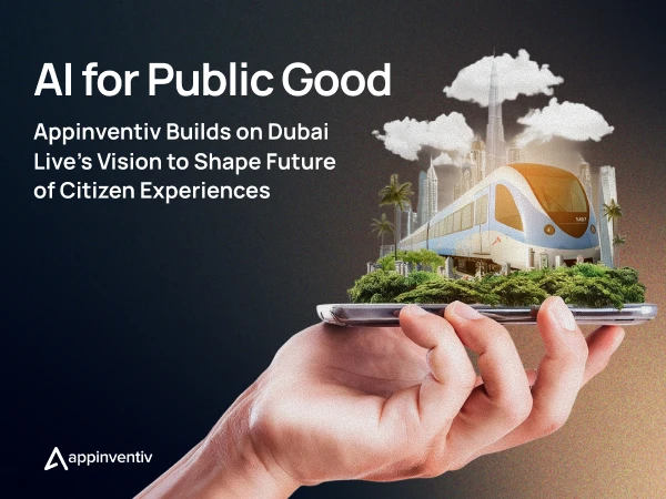AI for Public Good: Appinventiv Builds on Dubai Live’s Vision to Shape Future of Citizen Experiences