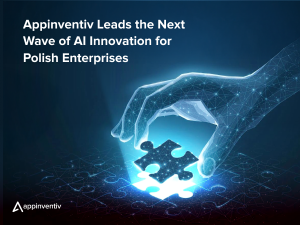 Appinventiv Leads the Next Wave of AI Innovation for Polish Enterprises