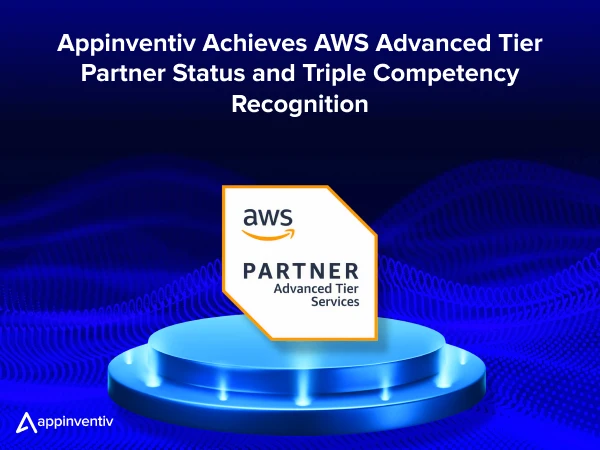 Appinventiv Achieves AWS Advanced Tier Partner Status and Triple Competency Recognition